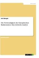 Die Notwendigkeit der Europäischen Bankenunion. Eine kritische Analyse di Anil Mengüs edito da GRIN Verlag
