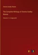 The Complete Writings of Charles Dudley Warner di Charles Dudley Warner edito da Outlook Verlag