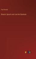 Brauch, Spruch und Lied der Bauleute di Paul Rowald edito da Outlook Verlag