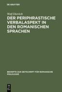 Der periphrastische Verbalaspekt in den romanischen Sprachen di Wolf Dietrich edito da De Gruyter