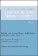 Politics, Law, Society, History & Religion In The Politica (1590s-1650s) di Robert von Friedenburg edito da Georg Olms Verlag Ag