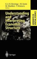 Understanding and Interpreting Economic Structure di G. J. D. Hewings, M. Sonis, M. Madden edito da Springer Berlin Heidelberg
