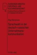 Sprachwahl in der deutsch-russischen Unternehmenskommunikation di Olga Martynova edito da Lang, Peter GmbH
