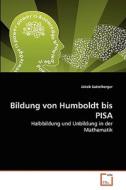 Bildung von Humboldt bis PISA di Jakob Sattelberger edito da VDM Verlag