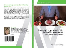 Impact of high protein diet in healthy young men di Rita Babeluk edito da AV Akademikerverlag