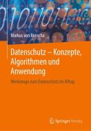 Datenschutz - Konzepte, Algorithmen und Anwendung di Markus von Rimscha edito da Springer-Verlag GmbH