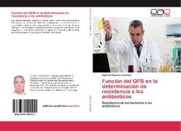 Función del QFB en la determinación de resistencia a los antibioticos di Sigfredo Esparza González edito da EAE