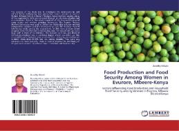 Food Production and Food Security Among Women in Evurore, Mbeere-Kenya di Dorothy Mituki edito da LAP Lambert Academic Publishing