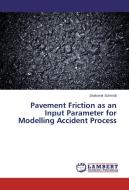 Pavement Friction as an Input Parameter for Modelling Accident Process di Drahomír Schmidt edito da LAP Lambert Academic Publishing