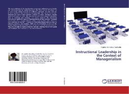 Instructional Leadership in the Context of Managerialism di Cyprian Bankakuu Gandeebo edito da LAP Lambert Academic Publishing