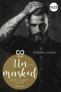 Unmasked - Jetzt gehörst du mir di Stefanie London edito da Mira Taschenbuch Verlag