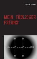 Mein T Dlicher Freund di Steffen Krumm edito da Books On Demand