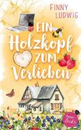 Ein Holzkopf zum Verlieben di Finny Ludwig edito da Books on Demand