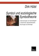 Symbol und soziologische Theorie di Dirk Hülst edito da VS Verlag für Sozialw.