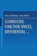 Function Spaces, Differential Operators and Nonlinear Analysis di Hans-Jürgen Schmeisser, Hans Triebel edito da Vieweg+Teubner Verlag