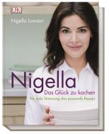 Nigella Das Glück zu kochen di Nigella Lawson edito da Dorling Kindersley Verlag