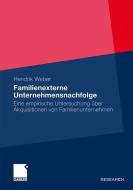 Familienexterne Unternehmensnachfolge di Hendrik Weber edito da Gabler Verlag