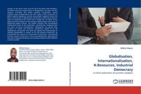 Globalisation, Internationalisation, H.Resources, Industrial Democracy di Wilfred Ukpere edito da LAP Lambert Acad. Publ.