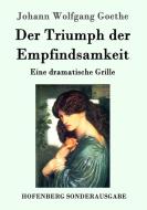 Der Triumph der Empfindsamkeit di Johann Wolfgang Goethe edito da Hofenberg