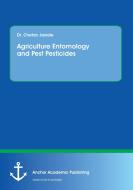 Agriculture Entomology and Pest Pesticides di Chetan Jawale edito da Anchor Academic Publishing