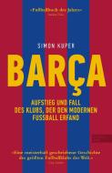 Barca. Aufstieg und Fall des Klubs, der den modernen Fußball erfand di Simon Kuper edito da Edel Sports
