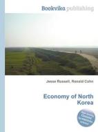 Economy Of North Korea edito da Book On Demand Ltd.