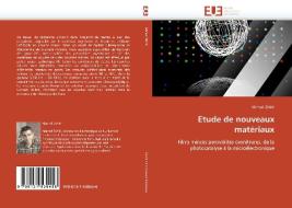 Etude de nouveaux matériaux di Ahmed ZIANI edito da Editions universitaires europeennes EUE