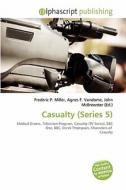 Casualty (series 5) edito da Alphascript Publishing