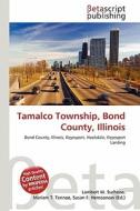 Tamalco Township, Bond County, Illinois edito da Betascript Publishing
