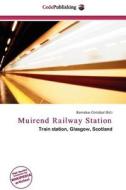 Muirend Railway Station edito da Cede Publishing