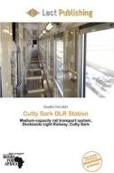Cutty Sark Dlr Station edito da Lect Publishing