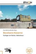 Becelaere-Kaserne edito da Phon