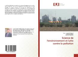 Science de l'environnement et lutte contre la pollution di Kaveh Ostad-Ali-Askari, Morteza Soltani, Shahide Dehghan edito da Editions universitaires europeennes EUE