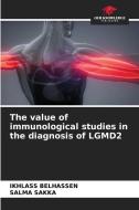 The value of immunological studies in the diagnosis of LGMD2 di Ikhlass Belhassen, Salma Sakka edito da Our Knowledge Publishing
