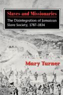 Slaves and Missionaries di M. Turner, Mary Turner edito da University of the West Indies Press