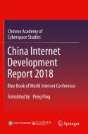 China Internet Development Report 2018: Blue Book of World Internet Conference di Chinese Academy of Cyberspace Studies edito da SPRINGER NATURE