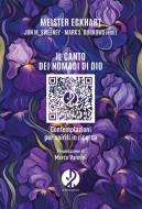 Il canto dei nomadi di Dio. Contemplazioni per spiriti in ricerca di Meister Eckhart edito da Il Pellegrino