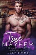 True Mayhem di Timms Lexy Timms edito da Independently Published