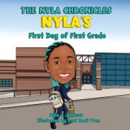 The Nyla Chronicles Nyla's First Day of First Grade di Nyla Johnson edito da So It Is Written