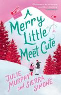 A Merry Little Meet Cute di Julie Murphy, Sierra Simone edito da HarperCollins Publishers