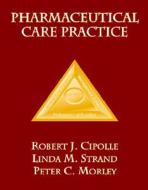 Pharmaceutical Care Practice di Robert Cipolle, Linda M. Strand, Peter C. Morley edito da Mcgraw-hill Education - Europe