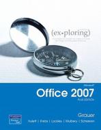 Exploring Microsoft Office 2007 Plus Edition Value Package (Includes Transition Guide to Microsoft Office 2007) di Robert T. Grauer, Michelle Hulett, Cynthia Krebs edito da Prentice Hall