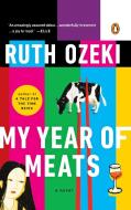 My Year of Meats di Ruth Ozeki edito da PENGUIN GROUP
