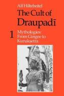 Cult of Draupadi V 1 (Paper) di Alf Hiltebeitel edito da University of Chicago Press