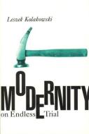 Modernity on Endless Trial di Leszek Kolakowski edito da The University of Chicago Press