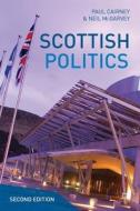 Scottish Politics di Paul Cairney, Neil McGarvey edito da Macmillan Education UK