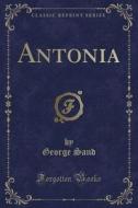 Antonia (classic Reprint) di George Sand edito da Forgotten Books
