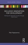 Inclusive Innovation For Development di Theo Papaioannou edito da Taylor & Francis Ltd
