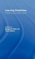 Learning Disabilities di Margaret Todd, Tony Gilbert edito da Taylor & Francis Ltd