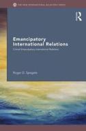 Emancipatory International Relations di Roger D. (Monash University Spegele edito da Taylor & Francis Ltd